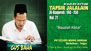 Download lagu KH Bahauddin Nursalim ngaji kitab Tafsir Jalalain (Juz. 2) Al Baqorah 144 - 150 : 'Masalah Kiblat' mp3