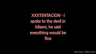 XXXTENTACION I spoke to the devil in Miami (lyrics)