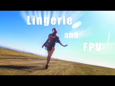 Lingerie and FPV