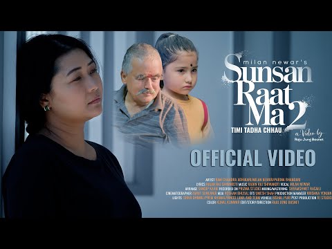 SUNSAN RAATMA 2 (TIMI TADA CHHAU) FULL VIDEO | MILAN NEWAR | RAJAN R. | RAM C. ADHIKARI | PARINA