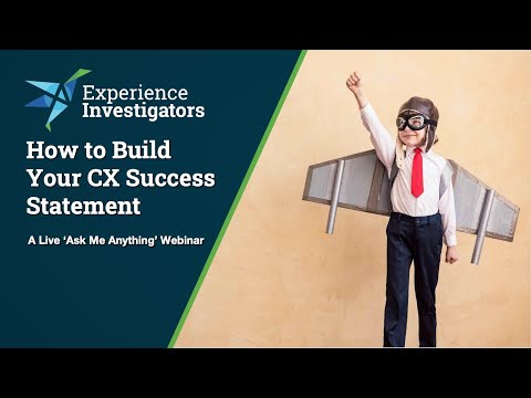 Want Greater CX Success? Build Your CX Success Statement