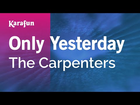Only Yesterday - The Carpenters | Karaoke Version | KaraFun