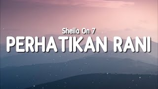Download lagu Perhatikan Rani - Sheila On 7 Lirik mp3