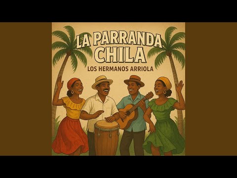 La Parranda Chila (feat. Los Hermanos Arriola)