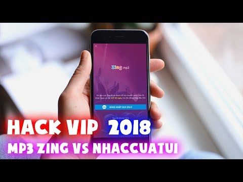 Hướng dẫn hack FULL VIP Mp3 Zing và Nhaccuatui mới nhất 2018