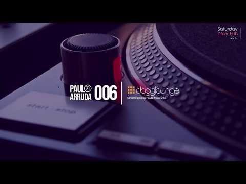 Paulo Arruda LIVE on Dogglounge Deep House Radio • Podcast 06