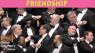 Friendship - Boston Gay Men&#39;s Chorus