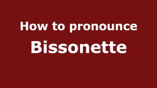 How to pronounce Bissonette