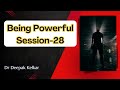 Being Powerful Session 28 Dr Deepak Kelkar M D Motivational Coach Business Coach