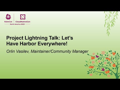 Project Lightning Talk: Let's Have Harbor Everywhere! - Orlin Vasilev, Maintainer/Community Manager