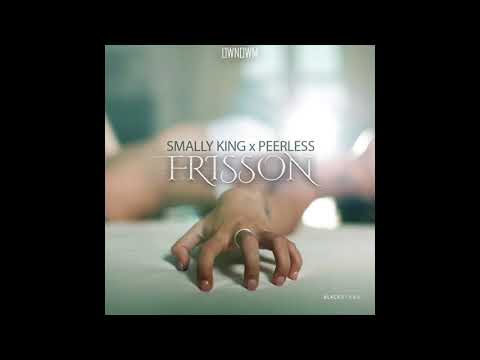 Smally King x Peerless - Frisson