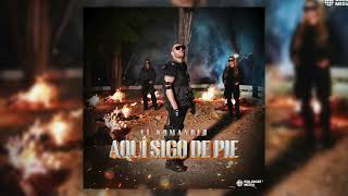 El Komander - Aqui Sigo de Pie