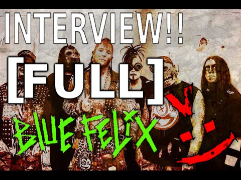 JIC MEDIA: INTERVIEWS: BLUE FELIX [FULL]