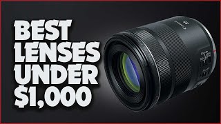 Affordable Lens Magic: Best Lenses Under $1000