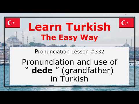 Pronunciation of Dede (Grandfather) in Turkish (Lesson #332)