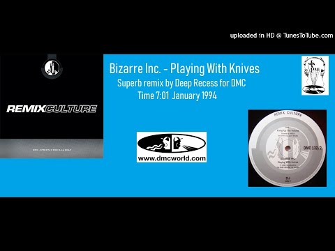Bizarre Inc - Playing With Knives (DMC Remix by Deep Recess January 1994)