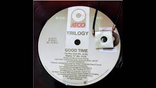 TRILOGY  -  GOOD TIME  (  HIP HOP CLUB  MIX  )