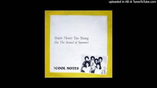 The Cool Notes - You're Never Too Young