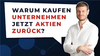 Unternehmen kaufen eigene Aktien zurück: Was steckt hinter den Aktienrückkäufen | AKTUELLES