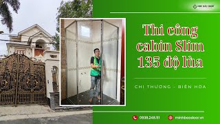Thi công cabin tắm slim mở lùa 135 độ cho biệt thự phố l MINH BẢO SLIM DOOR