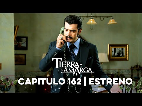 Tierra Amarga - Estreno 162
