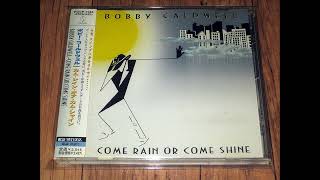 Bobby Caldwell  - Come Rain Or Come Shine (full album)
