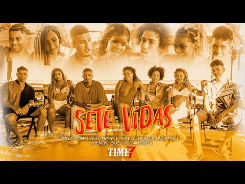 SETE VIDAS - ALEF DONK | MARY | MURILO CHESTER | BEL4TRIZ | ADENZIN | GUEU ROCHA | LAIZZA