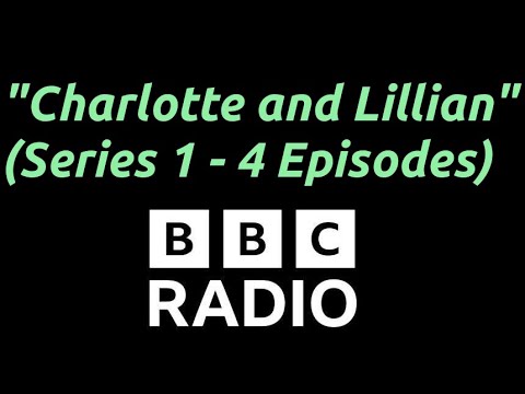 "Charlotte and Lillian" - Series 1 - BBC Radio 4 sitcom (2017) - Comedy