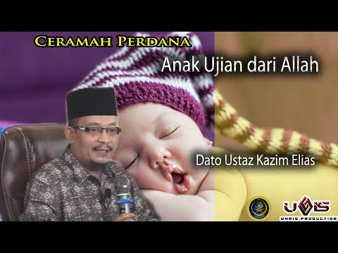 Anak Ujian Dari Allah | Dato Ustaz Kazim Elias