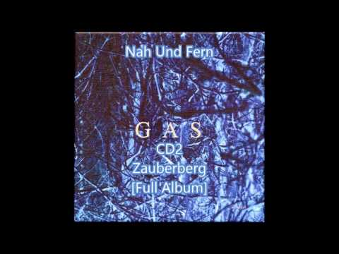 Gas [Wolfgang Voigt] - Nah Und Fern CD2 - Zauberberg [Full Album]