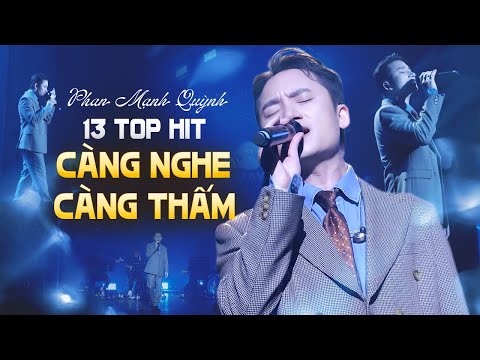 CÀNG NGHE CÀNG THẤM - PHAN MẠNH QUỲNH Playlist 13 Ca Khúc Ý NGHĨA NHẤT | Sau Lời Từ Khước, Hồi Ức