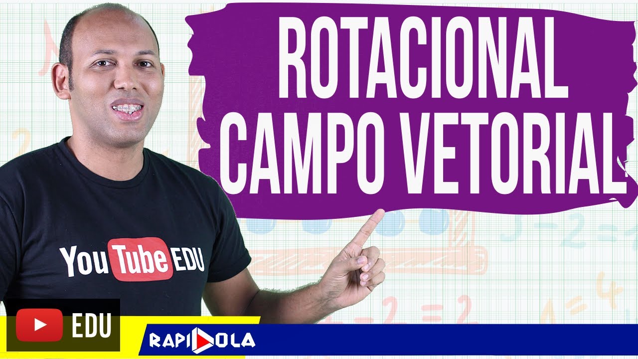 COMO CALCULAR O ROTACIONAL DE UM CAMPO VETORIAL EP 1