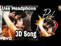 Pal Jalebi Arijit Singh 3D Audio Surround Sound Use Headphones Rhea Chakravarti Song