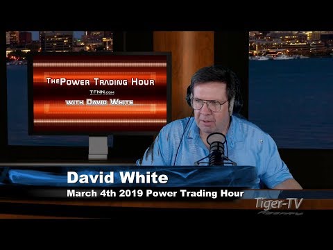 March 4th, Power Trading Hour with David White on TFNN - 2019