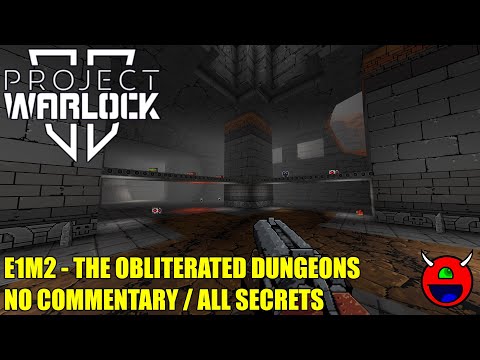 Project Warlock II (Early Access) - E1M2 Dungeons of - All Secrets No Commentary