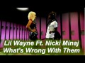 Lil Wayne Ft. Nicki Minaj - What's Wrong With Them