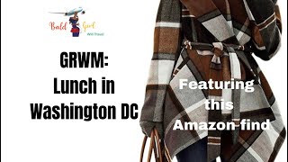 GRWM: Lunch Date in Washington DC | BaldGirlWillTravel