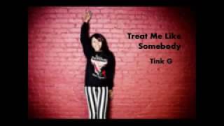 Treat Me Like Somebody   Tink Lyrics
