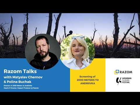 Razom Talks with Mstyslav Chernov & Polina Buchak | 2000 Meters to Andriivka | Razom Cinema