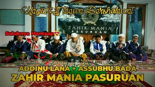 Download lagu ADDINU LANA   ASSUBHU BADA || ZAHIR MANIA PASURUAN mp3