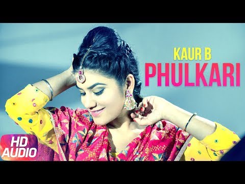 Phulkari (Full Audio Song) | Desi Robinhood | Kaur B | Latest Punjabi Audio Song 2017