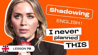 Shadowing English | EMILY BLUNT on Saying Yes to Unexpected Opportunities (lesson #78)