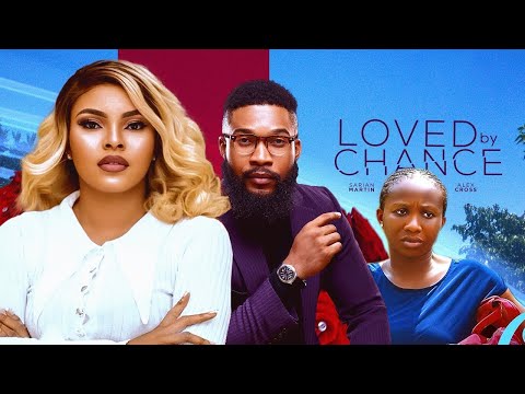 LOVED BY CHANCE - ALEX CROSS, SARIAN MARTIN, OBY TITUS, SONIA UCHE#trending #movies #2025 LGP