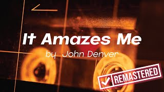 It Amazes Me by John Denver
