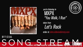 MXPX - You Walk, I Run