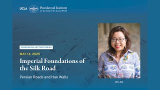 Imperial Foundations of the Silk Road: Persian Roads and Han Walls