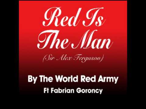 Red Is The Man (Sir Alex Ferguson) by The World Red Army Ft Fabrian Goroncy