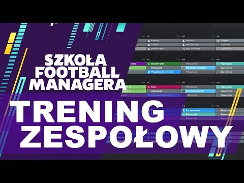 #4 Szkoła Football Managera | Trening cz.1 [PORADNIK]