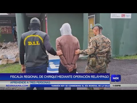 Fiscalía regional de Chiriquí mediante operación relámpago aprehende a tres personas