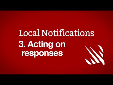 Acting on responses – Local Notifications, part 3